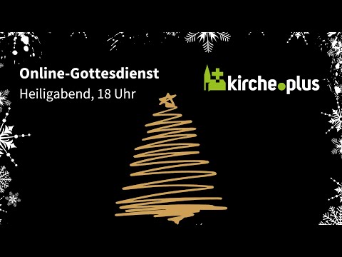 Livestream-Gottesdienst am Heiligabend | Weihnachten 2022 bei Kirche.plus