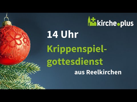 Krippenspielgottesdienst aus Reelkirchen | Weihnachten 2021 bei Kirche.plus