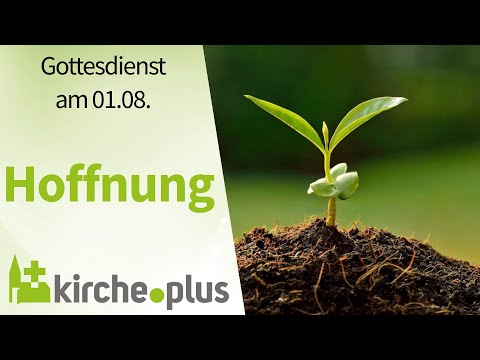 Hoffnung - Gottesdienst am 01.08.2021 um 11:00 Uhr aus Wöbbel