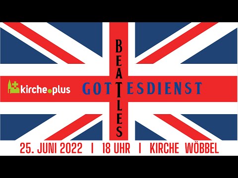 Beatles - Gottesdienst am Samstag (!) 25. Juni 2022 um 18 Uhr (!)